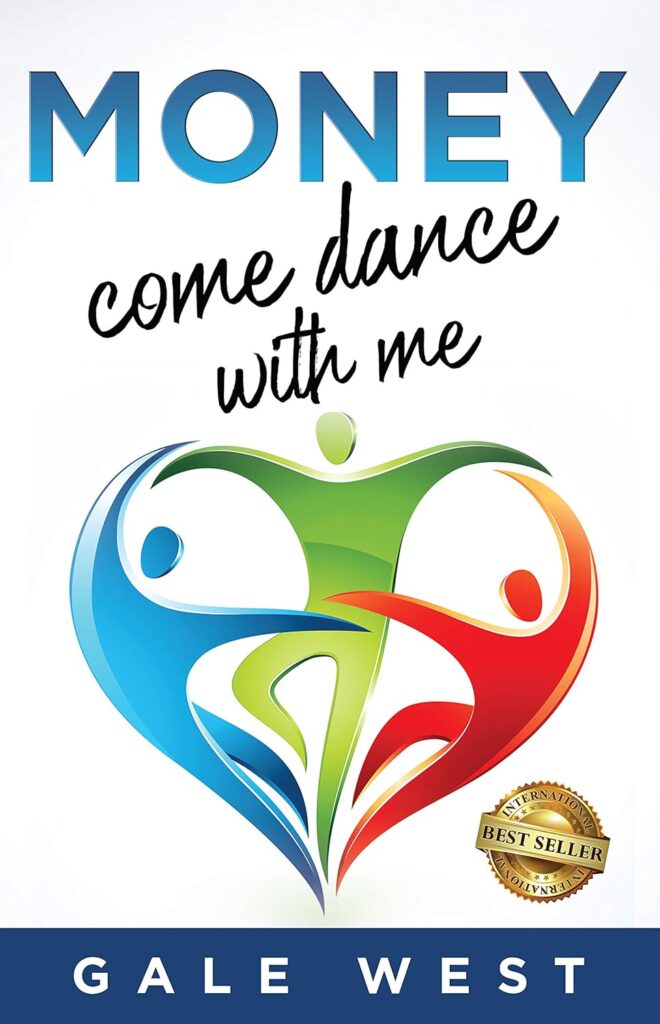 Money Come Dance with Me Book by Gale West